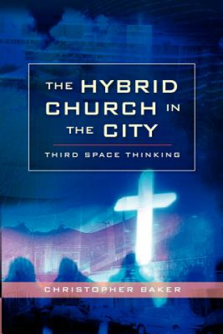 Книга Hybrid Church in the City Christopher Baker