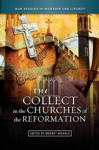 Kniha Collect in the Churches of the Reformation Bridget Nichols