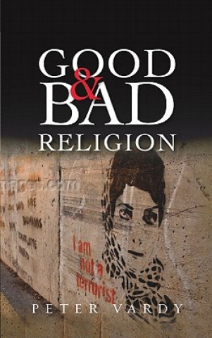 Carte Good and Bad Religion Peter Vardy