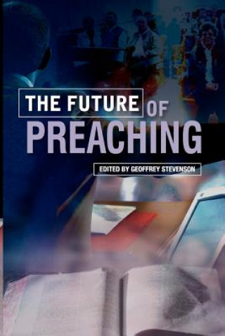 Carte Future of Preaching Geoffrey Stevenson
