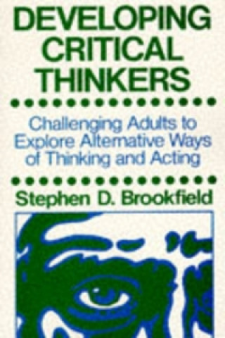Carte DEVELOPING CRITICAL THINKERS Stephen Brookfield