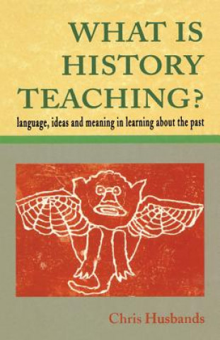 Boek WHAT IS HISTORY TEACHING? Chris Husbands