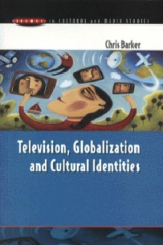 Könyv Television, Globalization and Cultural Identities Chris Barker