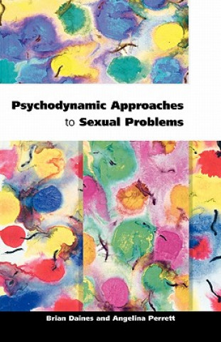 Carte Psychodynamic Approaches To Sexual Problems Brian Daines
