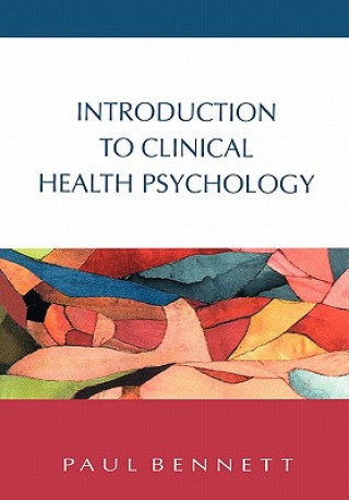 Carte Introduction To Clinical Health Psychology Paul Bennett