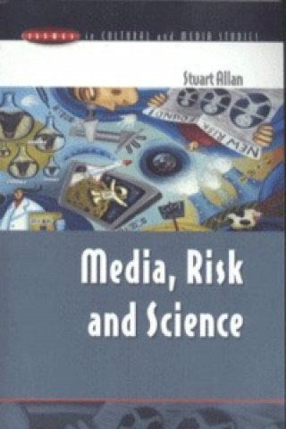 Carte MEDIA, RISK AND SCIENCE Stuart Allan