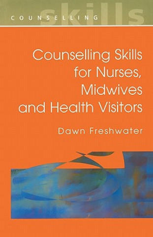 Carte Counselling Skills For Nurses, Midwives and Health Visitors Freshwater