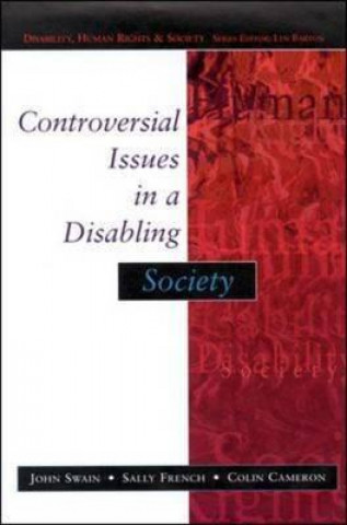 Książka Controversial Issues In A Disabling Society John Swain