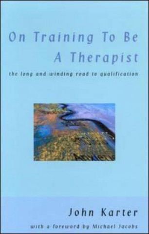 Книга On Training To Be A Therapist John Karter