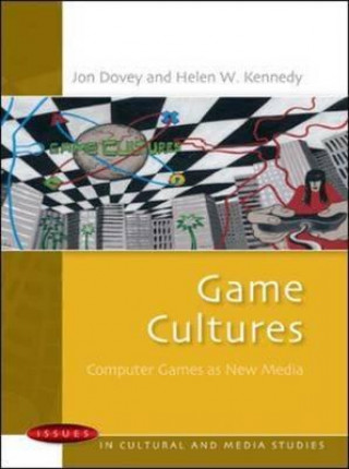 Carte Game Cultures: Computer Games as New Media Jon Dovey