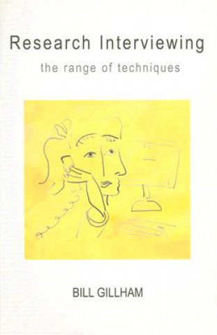 Könyv Research Interviewing: The Range of Techniques Bill Gillham