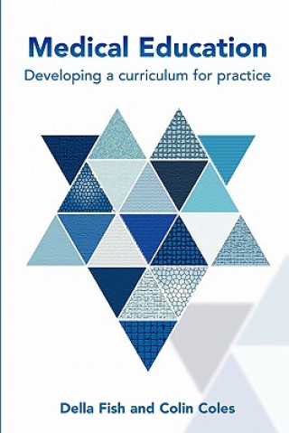Carte Medical Education: Developing a Curriculum for Practice Della Fish