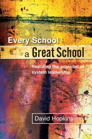 Kniha Every School a Great School David Hopkins