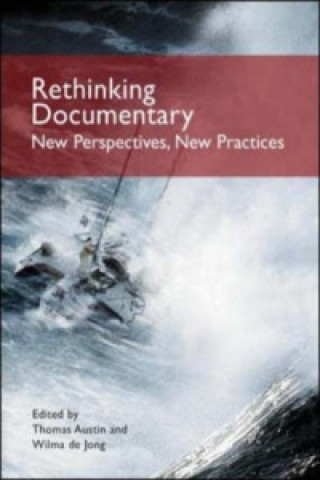 Kniha Rethinking Documentary: New Perspectives and Practices Thomas Austin