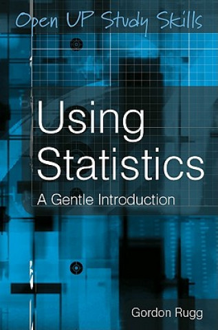 Book Using Statistics: A Gentle Introduction Gordon Rugg