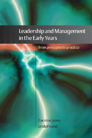 Livre Leadership and Management in the Early Years: From Principles to Practice Caroline Jones