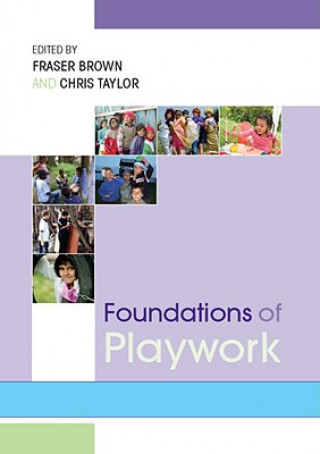 Kniha Foundations of Playwork Fraser Brown