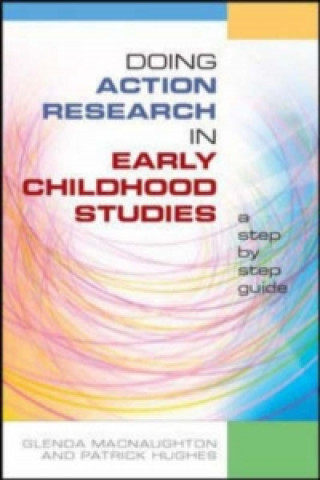 Kniha Doing Action Research in Early Childhood Studies: A step-by-step guide Glenda MacNaughton