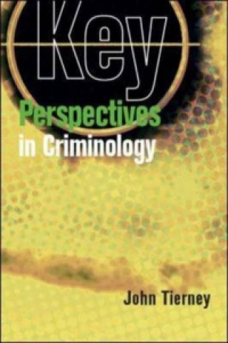 Kniha Key Perspectives in Criminology John Tierney