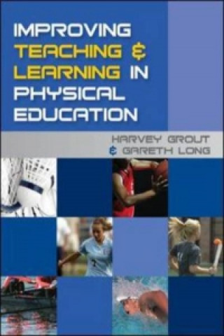 Carte Improving Teaching and Learning in Physical Education Harvey Grout