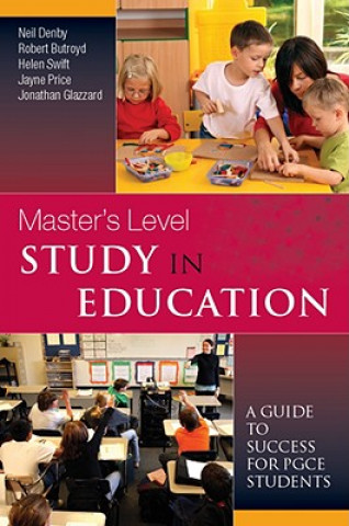 Könyv Master's Level Study in Education: A Guide to Success for PGCE Students Neil Denby