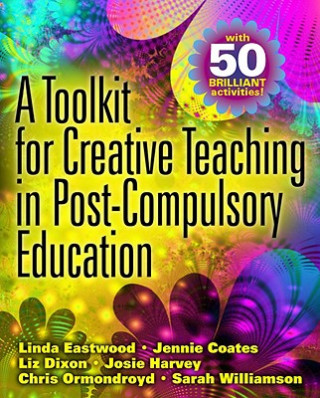 Kniha Toolkit for Creative Teaching in Post-Compulsory Education Linda Eastwood