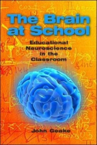 Book Brain at School: Educational Neuroscience in the Classroom John Geake