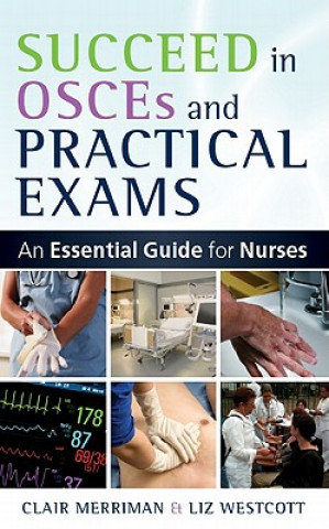 Buch Succeed in OSCEs and Practical Exams: An Essential Guide for Nurses Clair Merriman