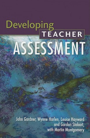 Könyv Developing Teacher Assessment John Gardner