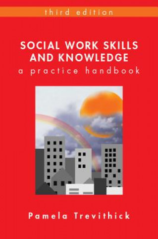 Kniha Social Work Skills and Knowledge: A Practice Handbook Pamela Trevithick