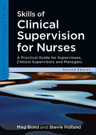 Könyv Skills of Clinical Supervision for Nurses Meg Bond