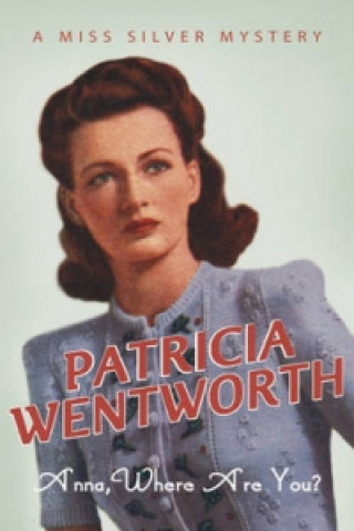 Carte Anna, Where Are You? Patricia Wentworth