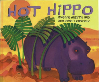 Book African Animal Tales: Hot Hippo Mwenye Hadithi