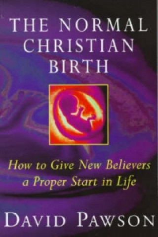 Kniha Normal Christian Birth David Pawson