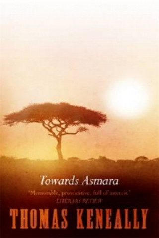 Kniha Towards Asmara Thomas Keneally