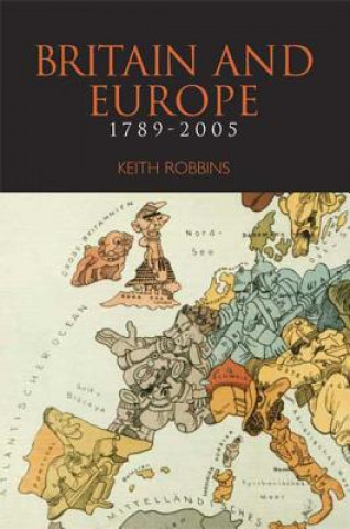 Carte Britain and Europe 1789-2005 Keith Robbins