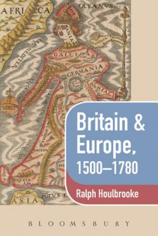 Carte Britain & Europe, 1500-1780 Ralph Houlbrooke