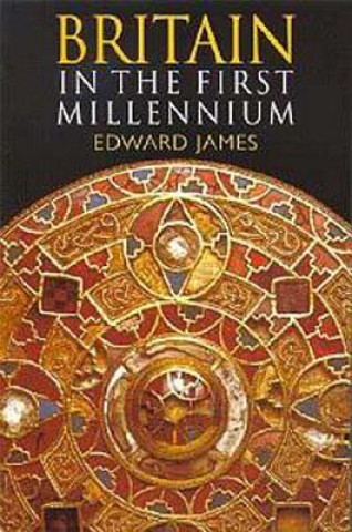 Kniha Britain in the First Millennium Edward James