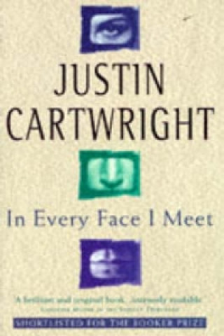 Könyv In Every Face I Meet Justin Cartwright