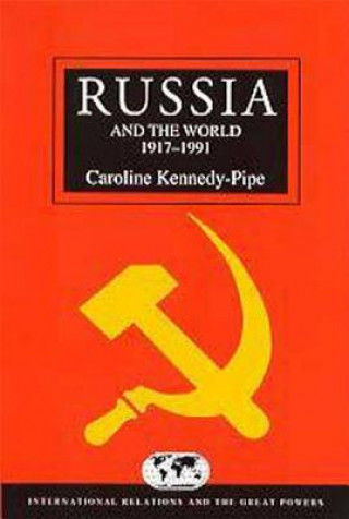 Carte Russia and the World since 1917 Caroline Kennedy-Pipe