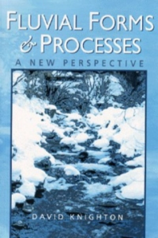 Książka Fluvial Forms and Processes David Knighton