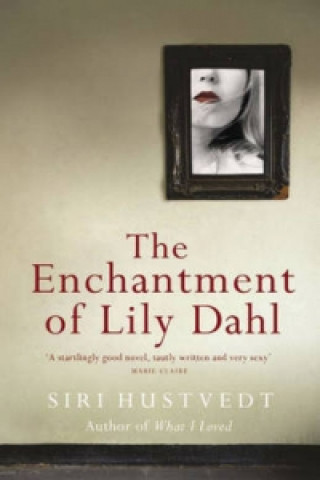 Kniha Enchantment of Lily Dahl Siri Hustvedt