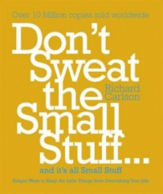 Knjiga Don't Sweat the Small Stuff Richard Carlson