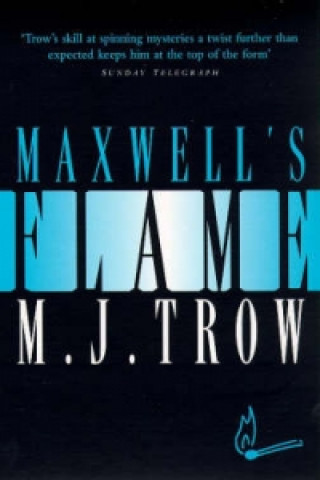 Könyv Maxwell's Flame M J Trow