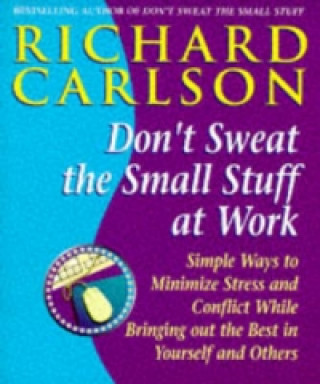 Kniha Don't Sweat the Small Stuff at  Work Richard Carlson