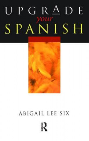 Книга Upgrade Your Spanish Aibgail Lee Six
