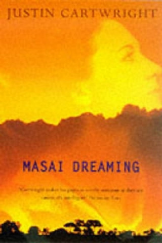Kniha Masai Dreaming Justin Cartwright