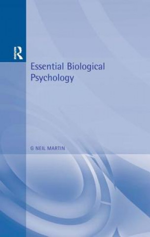 Carte Essential Biological Psychology G. Neil Martin