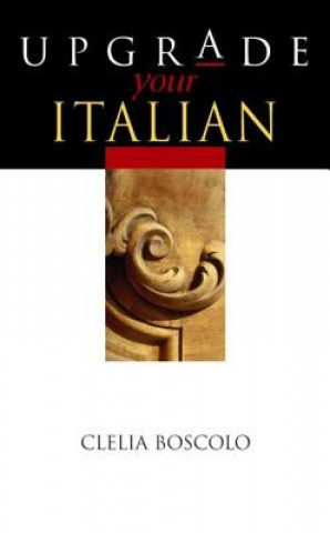 Kniha Upgrade Your Italian Clelia Boscolo