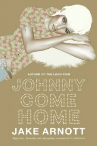 Книга Johnny Come Home Jake Arnott